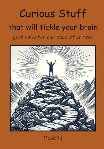 Curious Stuff that will Tickle your Brain (Get Smarter One Book at a Time, Band 11) von Independently published