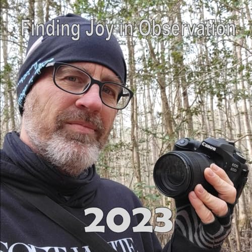 Finding Joy in Observation - 2023: 100 of my best wildlife and nature photos von Independently published