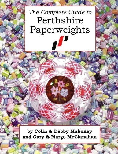 The Complete Guide to Perthshire Paperweights von CreateSpace Independent Publishing Platform