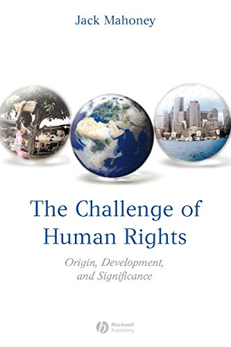 The Challenge of Human Rights: Origin, Development, And Significance von Wiley-Blackwell