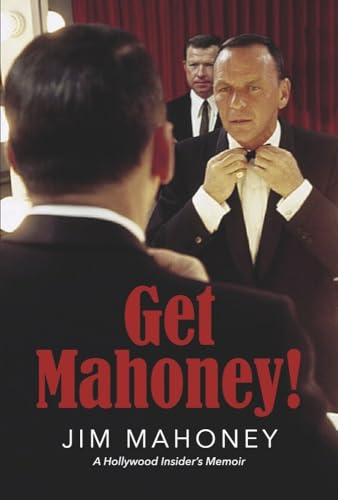 Get Mahoney!: A Hollywood Insider's Memoir von Bookbaby