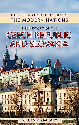 History of the Czech Republic and Slovakia, The (The Greenwood Histories of the Modern Nations) von Bloomsbury Academic