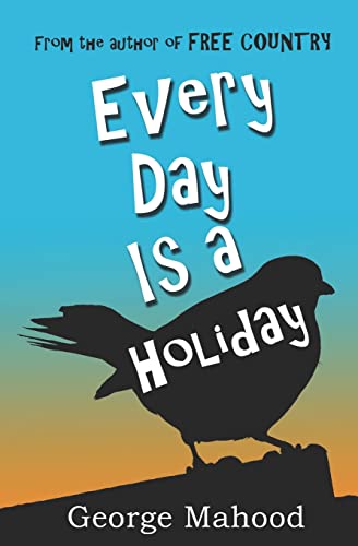 Every Day Is a Holiday (The Quirky Holiday Adventures Series, Band 1) von CREATESPACE
