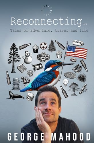Reconnecting: Tales of Adventure, Travel and Life