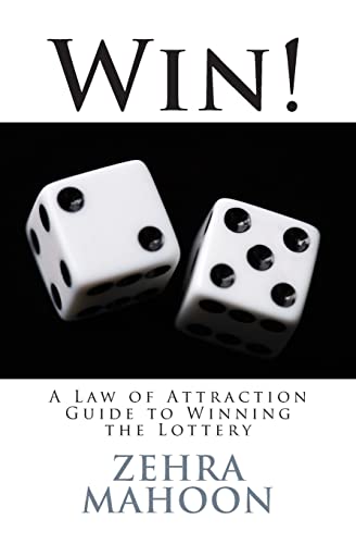 Win!: A Law of Attraction Guide to Winning the Lottery (zmahoon Law of Attraction series, Band 4)