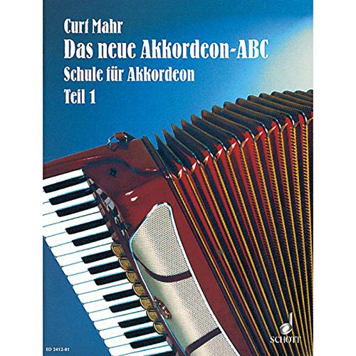 Das neue Akkordeon-ABC: Leicht verständliche Schule für Piano-Akkordeon. Band 1. Akkordeon. von Schott Publishing