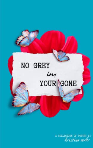No Grey in Your Gone von Independently published