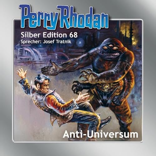 Perry Rhodan Silber Edition 68: Anti-Universum: Ungekürzte Ausgabe, Lesung von Eins-A-Medien