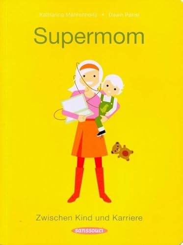 Supermom: Zwischen Kind und Karriere von Sanssouci