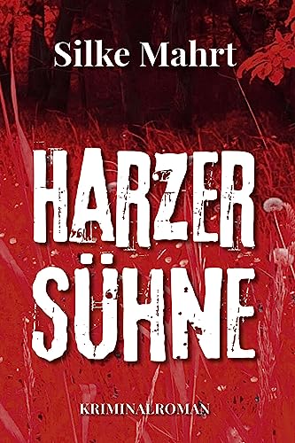 Harzer Sühne: Kriminalroman