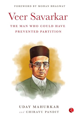 VEER SAVARKAR THE MAN WHO COULD HAVE PREVENTED PARTITION: SAVARKARTHE MAN WHO COULD HAVE PREVENTED PARTITIONUday
