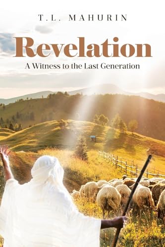 Revelation: A Witness to the Last Generation Revelation: A Witness to the Last Generation von Covenant Books