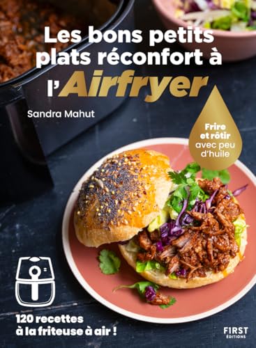 Les bons petits plats réconfort à l'Airfryer: Frire ou rôtir sans huile - 120 recettes à la friteuse à air ! von FIRST