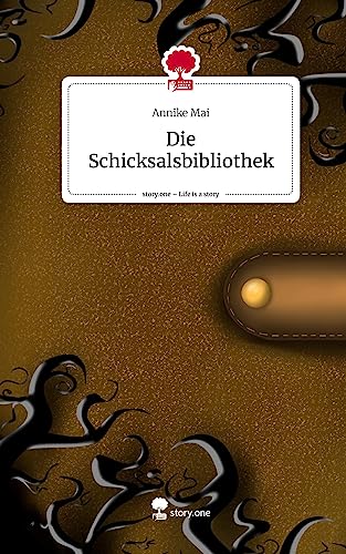 Die Schicksalsbibliothek. Life is a Story - story.one von story.one publishing