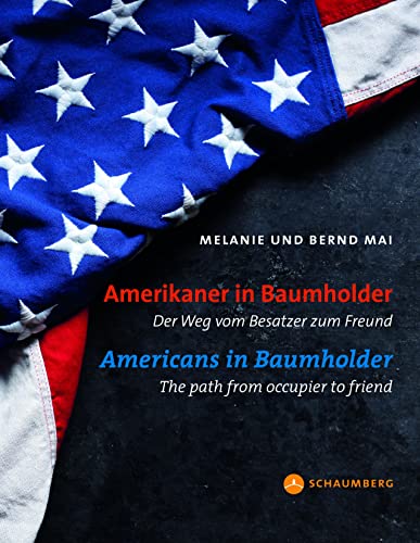 Amerikaner in Baumholder: Der Weg vom Besatzer zum Freund von Edition Schaumberg