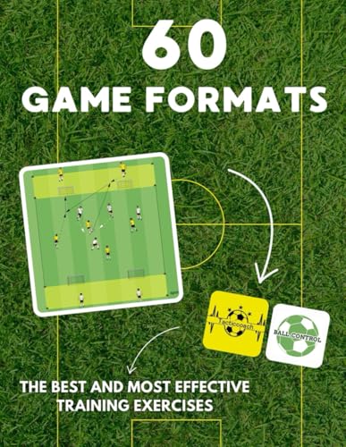60 Game Formats: the best and most effective training exercises von Independently published