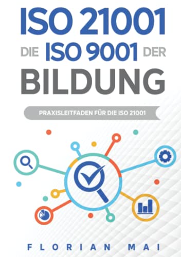 Praxisleitfaden ISO 21001: Die ISO 9001 der Bildungsbranche