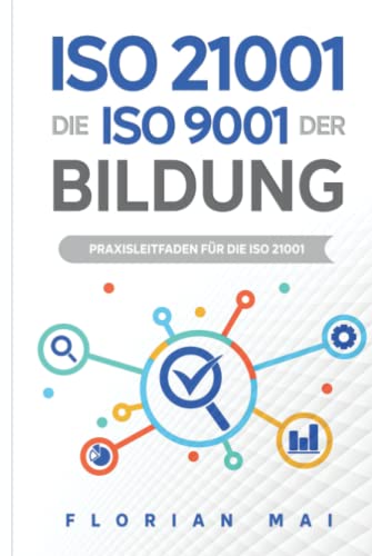 Praxisleitfaden ISO 21001: Die ISO 9001 der Bildungsbranche