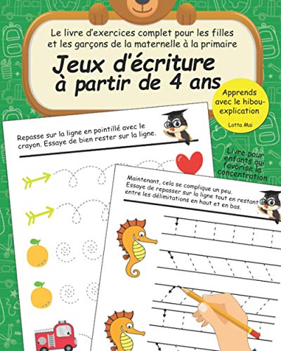 Jeux d’écriture à partir de 4 ans: Le livre d’exercices complet pour les filles et les garçons de la maternelle à la primaire: Apprends avec le ... pour enfants qui favorise la concentration