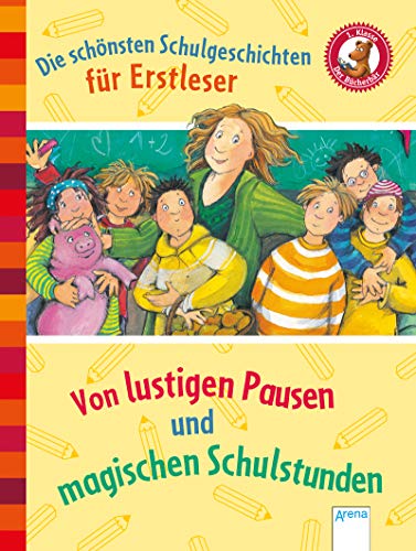 Der Bücherbär. Erstlesebücher für das Lesealter 1. Klasse / Die schönsten Schulgeschichten für Erstleser: Von lustigen Pausen und magischen Schulstunden Der Bücherbär. Erstlesebücher für das Lesealter 1. Klasse / Die schönsten Schulgeschichten für Erstleser: Von lustigen Pausen und magischen Schulstunden