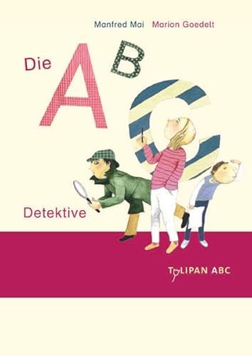 Die ABC-Detektive: Lesestufe A (Tulipan ABC)