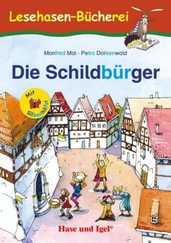 Die Schildbürger / Silbenhilfe: Schulausgabe (Lesen lernen mit der Silbenhilfe)