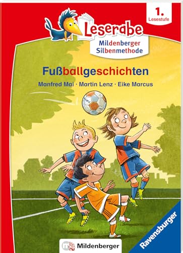 Fußballgeschichten - Leserabe ab 1. Klasse - Erstlesebuch für Kinder ab 6 Jahren (mit Mildenberger Silbenmethode) (Leserabe mit Mildenberger Silbenmethode) von Ravensburger Verlag