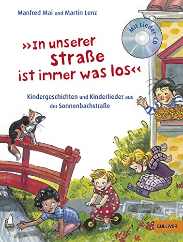»In unserer Straße ist immer was los«: Kindergeschichten und Kinderlieder aus der Sonnenbachstraße »In unserer Straße ist immer was los«: Kindergeschichten und Kinderlieder aus der Sonnenbachstraße
