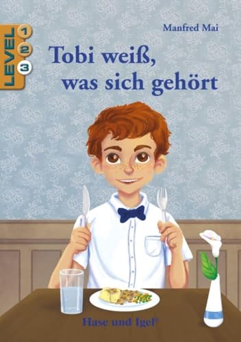 Tobi weiß, was sich gehört / Level 3: Schulausgabe von Hase und Igel Verlag