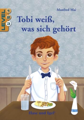 Tobi weiß, was sich gehört / Level 3: Schulausgabe Tobi weiß, was sich gehört / Level 3: Schulausgabe von Hase und Igel Verlag GmbH