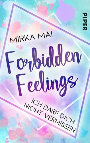 Ich darf dich nicht vermissen (Forbidden Feelings 2): Georgiana und Noah von Piper Gefühlvoll