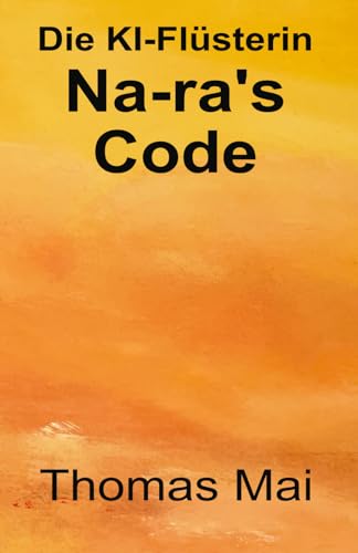 Die KI-Flüsterin: Na-ra’s Code