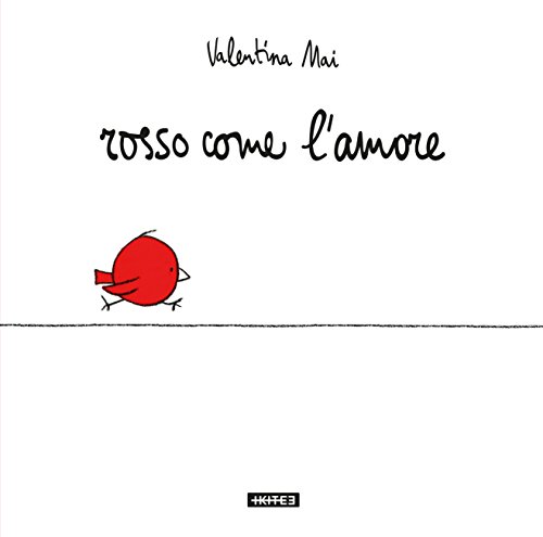Rosso come l'amore (Albi illustrati) von Kite