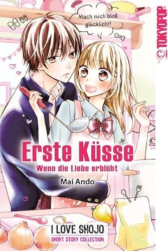 Erste Küsse: Wenn die Liebe erblüht von TOKYOPOP GmbH