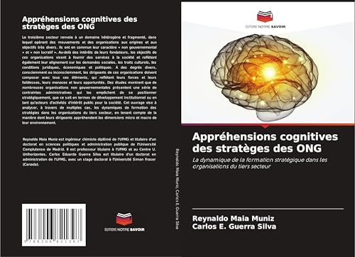 Appréhensions cognitives des stratèges des ONG: La dynamique de la formation stratégique dans les organisations du tiers secteur von Editions Notre Savoir