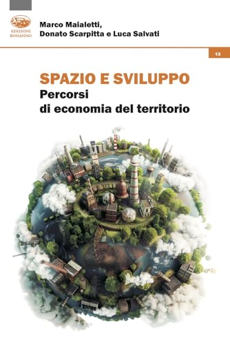 Spazio e sviluppo. Percorsi di economia del territorio (Ambiente territorio sostenibilità) von Bonanno