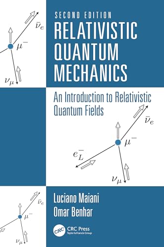 Relativistic Quantum Mechanics: An Introduction to Relativistic Quantum Fields von CRC Press