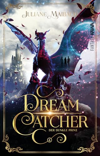 Dreamcatcher: Der dunkle Prinz (Band 4) Ein romantisches Fantasy-Abenteuer zwischen Traum und Wirklichkeit von Kampenwand Verlag (Nova MD)