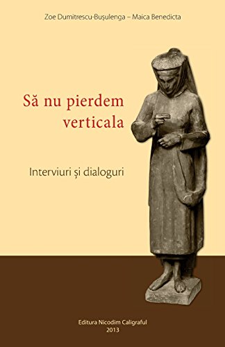 Sa nu pierdem verticala: Interviuri si dialoguri (Zoe Dumitrescu-Busulenga)
