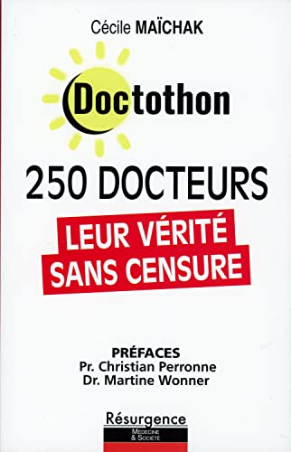 Doctothon - 250 docteurs - Leur vérité sans censure