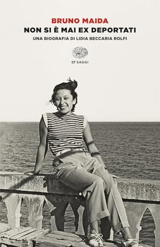 Non si è mai ex deportati. Una biografia di Lidia Beccaria Rolfi (Einaudi tascabili. Saggi) von Einaudi