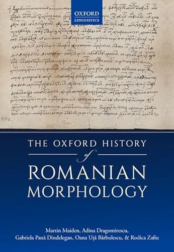 The Oxford History of Romanian Morphology von Oxford University Press