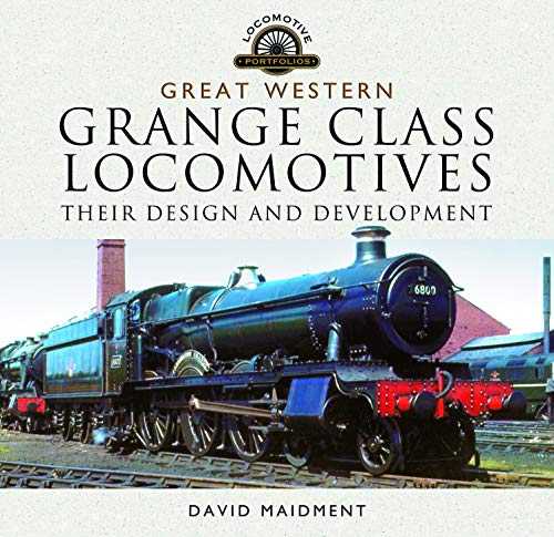 Great Western, Grange Class Locomotives: Their Design and Development (Locomotive Portfolios) von Pen and Sword Transport