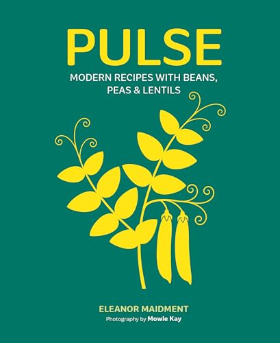 Pulse: Modern Recipes With Beans, Peas & Lentils von Ryland, Peters & Small Ltd