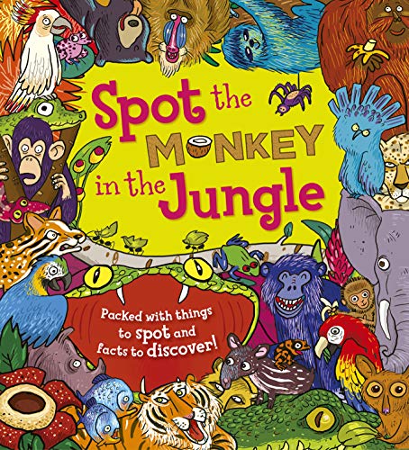 Spot the Monkey in the Jungle: Packed with things to spot and facts to discover!: 1 von QED Publishing