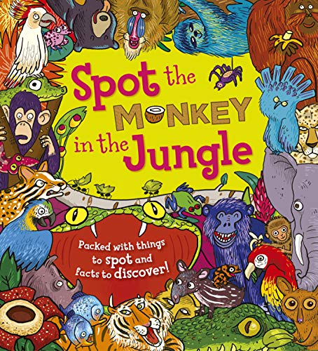 Spot the Monkey in the Jungle: Packed with things to spot and facts to discover!: 1 von QED Publishing