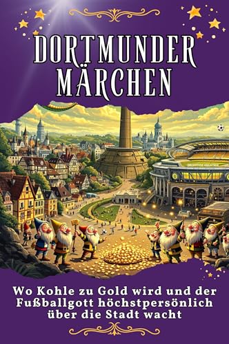 Dortmunder Märchen: Wo Kohle zu Gold wird und der Fußballgott höchstpersönlich über die Stadt wacht. Genial lustiges Humorbuch - das perfekte Geschenk für Weihnachten und Geburtstag Dortmunder Märchen: Wo Kohle zu Gold wird und der Fußballgott höchstpersönlich über die Stadt wacht. Genial lustiges Humorbuch - das perfekte Geschenk für Weihnachten und Geburtstag von FlipFlop