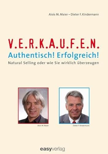 Verkaufen: Authentisch! Erfolgreich!Natural Selling oder wie Sie wirklich überzeugen