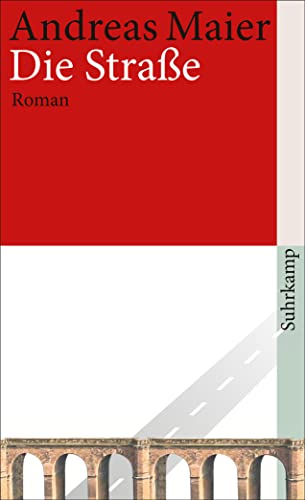 Die Straße: Roman (Ortsumgehung) von Suhrkamp Verlag AG