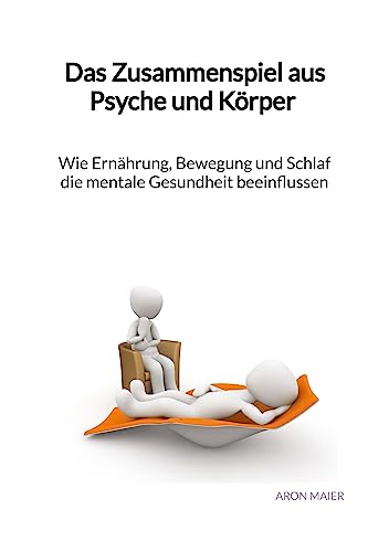 Das Zusammenspiel aus Psyche und Körper - Wie Ernährung, Bewegung und Schlaf die mentale Gesundheit beeinflussen: DE von Jaltas Books